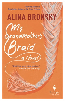 My Grandmother's Braid by Bronsky, Alina