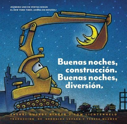 Buenas Noches, Construcción. Buenas Noches, Diversión. (Goodnight, Goodnight, Construction Site Spanish Language Edition): (Bilingual Children's Book, by Rinker, Sherri Duskey