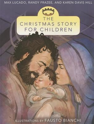 The Christmas Story for Children by Lucado, Max
