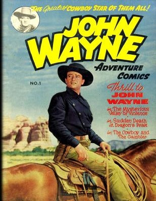 John Wayne Adventure Comics No. 1 by Hartmetz, Richard S.