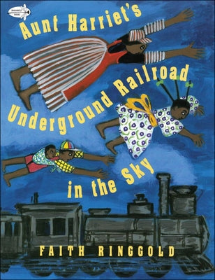 Aunt Harriet's Underground Railroad in the Sky by Ringgold, Faith