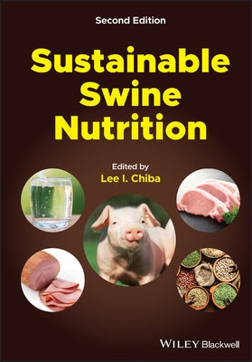 Sustainable Swine Nutrition by Chiba, Lee I.