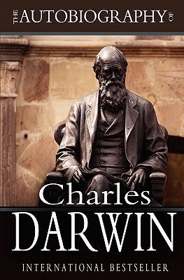 The Autobiography of Charles Darwin: 1809-1882 by Darwin, Francis