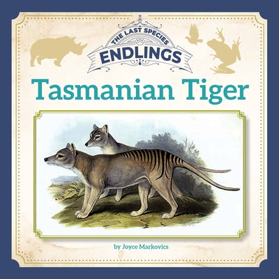 Tasmanian Tiger by Markovics, Joyce