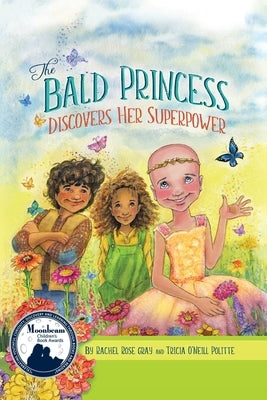 The Bald Princess Discovers Her Superpower by Gray, Rachel Rose
