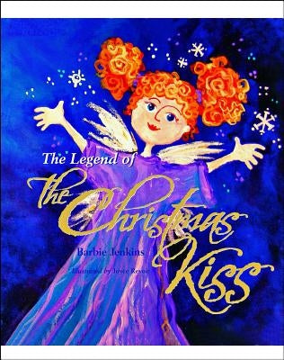 The Legend of the Christmas Kiss by Jenkins, Barbie