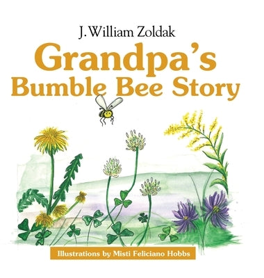 Grandpa's Bumble Bee Story by Zoldak, Bill