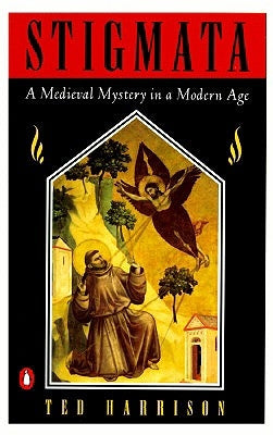 Stigmata: A Medieval Mystery in a Modern Age by Harrison, Ted