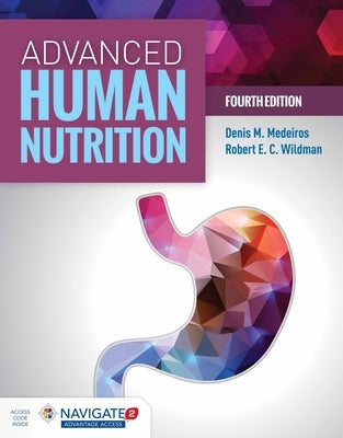 Advanced Human Nutrition 4e W/Advantage Access [With Access Code] by Medeiros, Denis M.
