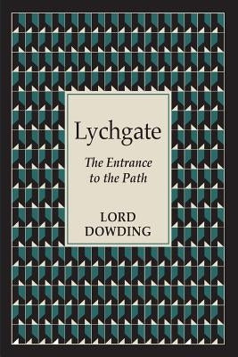 Lychgate: The Entrance to the Path by Dowding, Lord