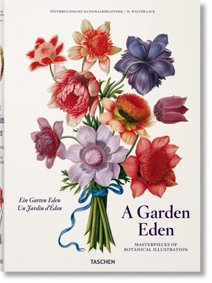 A Garden Eden. Masterpieces of Botanical Illustration by Lack, H. Walter