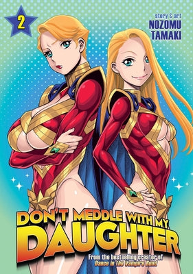 Don't Meddle with My Daughter Vol. 2 by Tamaki, Nozomu