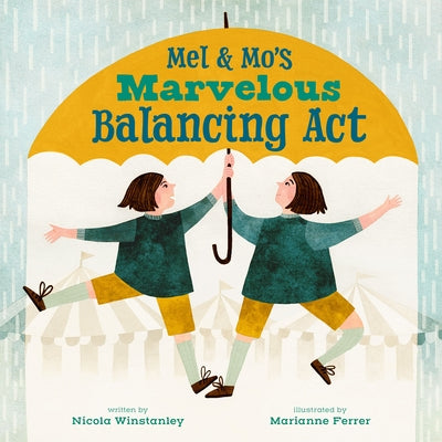 Mel and Mo's Marvelous Balancing ACT by Winstanley, Nicola