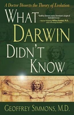 What Darwin Didn't Know by Simmons, Geoffrey