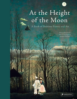 At the Height of the Moon: A Book of Bedtime Poetry and Art by Roeder, Annette