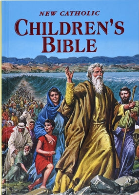 New Catholic Children's Bible: Inspiring Bible Stories in Word and Picture by Donaghy, Thomas J.