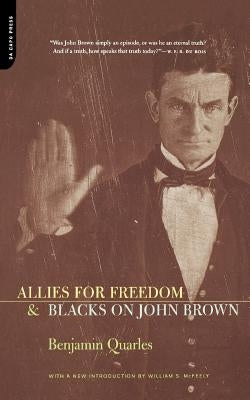 Allies for Freedom & Blacks on John Brown by Quarles, Benjamin