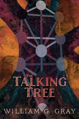 The Talking Tree by Gray, William G.