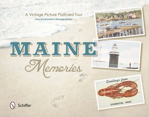 Maine Memories: A Vintage Picture Postcard Tour by Brunkowski, John