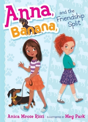 Anna, Banana, and the Friendship Split, 1 by Rissi, Anica Mrose