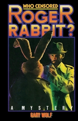 Who Censored Roger Rabbit? by Wolf, Gary K.