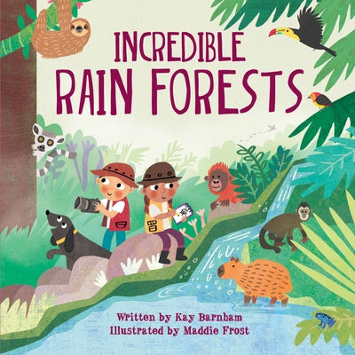 Incredible Rain Forests by Barnham, Kay