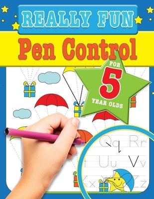 Really Fun Pen Control For 5 Year Olds: Fun & educational motor skill activities for five year old children by MacIntyre, Mickey