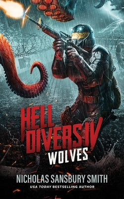 Hell Divers IV: Wolves by Smith, Nicholas Sansbury