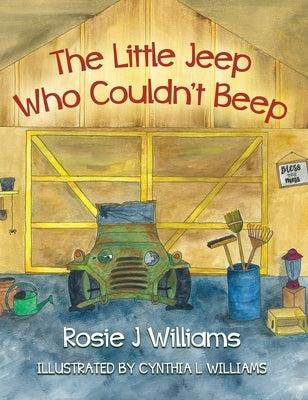 The Little Jeep Who Couldn't Beep by Williams, Rosie