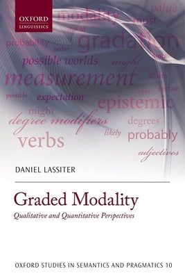 Graded Modality: Qualitative and Quantitative Perspectives by Lassiter, Daniel