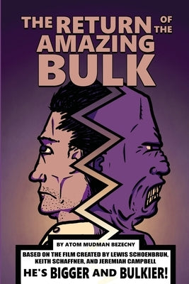 The Return of the Amazing Bulk by Bezecny, Atom Mudman