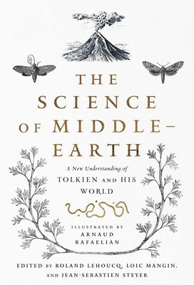 The Science of Middle Earth by Lehoucq, Roland