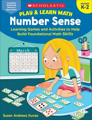 Play & Learn Math: Number Sense: Learning Games and Activities to Help Build Foundational Math Skills by Kunze, Susan