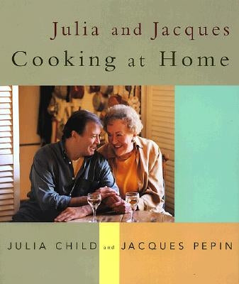 Julia and Jacques Cooking at Home by Child, Julia