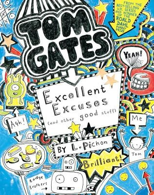 Tom Gates: Excellent Excuses (and Other Good Stuff) by Pichon, L.