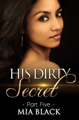 His Dirty Secret 5 by Black, Mia