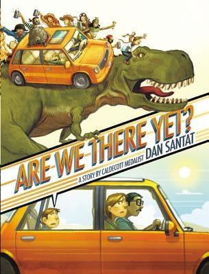 Are We There Yet?: A Story by Santat, Dan
