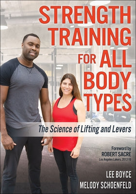Strength Training for All Body Types: The Science of Lifting and Levers by Boyce, Lee