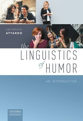 The Linguistics of Humor: An Introduction by Attardo, Salvatore