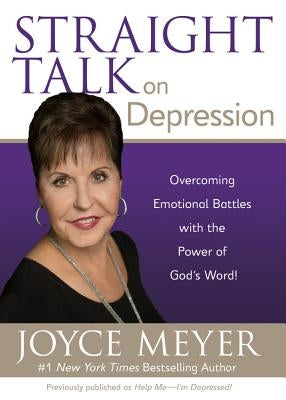 Straight Talk on Depression: Overcoming Emotional Battles with the Power of God's Word! by Meyer, Joyce