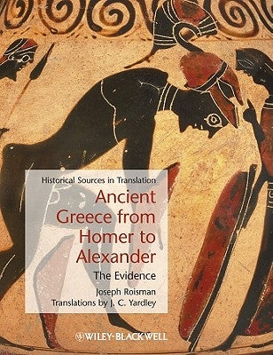 Ancient Greece from Homer to A by Roisman