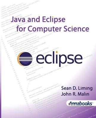 Java and Eclipse for Computer Science by Liming, Sean D.