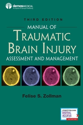 Manual of Traumatic Brain Injury, Third Edition: Assessment and Management by Zollman, Felise S.