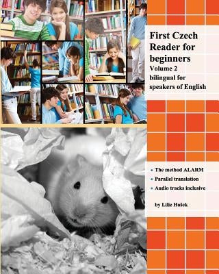 First Czech Reader for beginners, Volume 2: bilingual for speakers of English by Hasek, Lilie