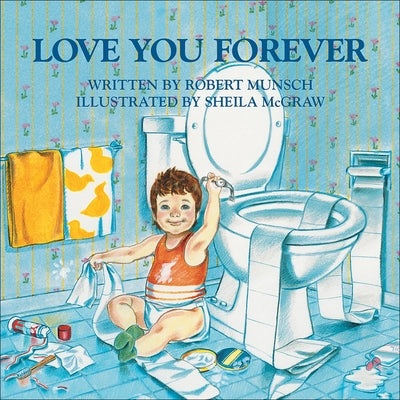 Love You Forever by Munsch, Robert N.