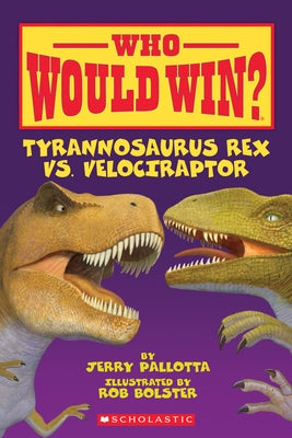 Tyrannosaurus Rex vs. Velociraptorá by Pallotta, Jerry
