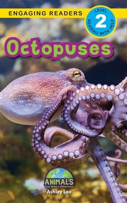 Octopuses: Animals That Make a Difference! (Engaging Readers, Level 2) by Lee, Ashley