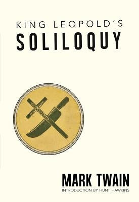 King Leopolds Soliloquy: The University of New Orleans Press Edition by Twain, Mark