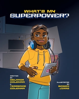 What's My Superpower: Discovering Your Unique Strengths by Coleman, Terrence