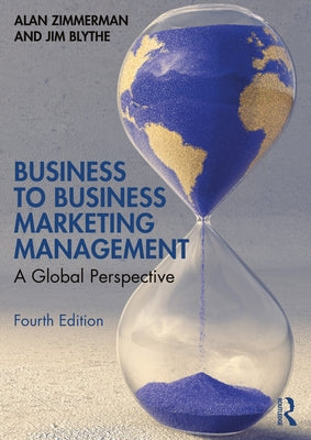 Business to Business Marketing Management: A Global Perspective by Zimmerman, Alan